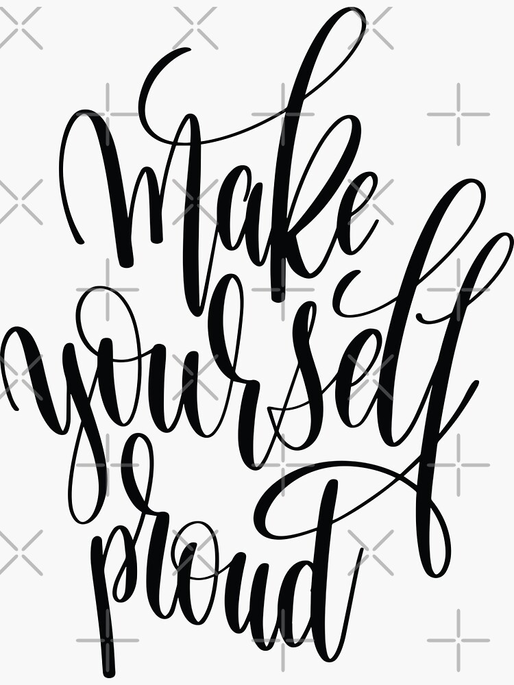 make-yourself-proud-inspirational-quotes-sticker-by-projectx23