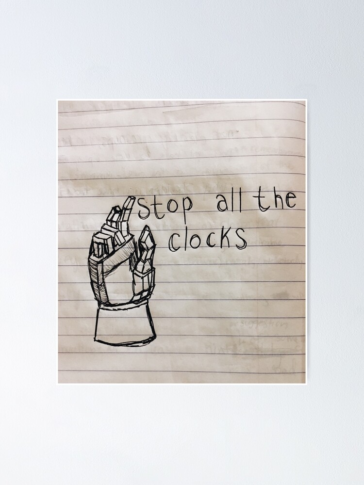 "Stop all the clocks" Poster for Sale by evaroller21 Redbubble