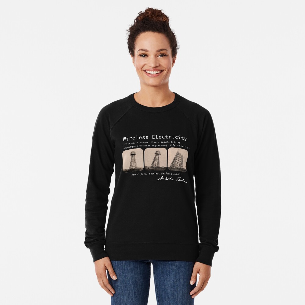 Nikola Tesla - Wireless Electricity Lightweight Sweatshirt
