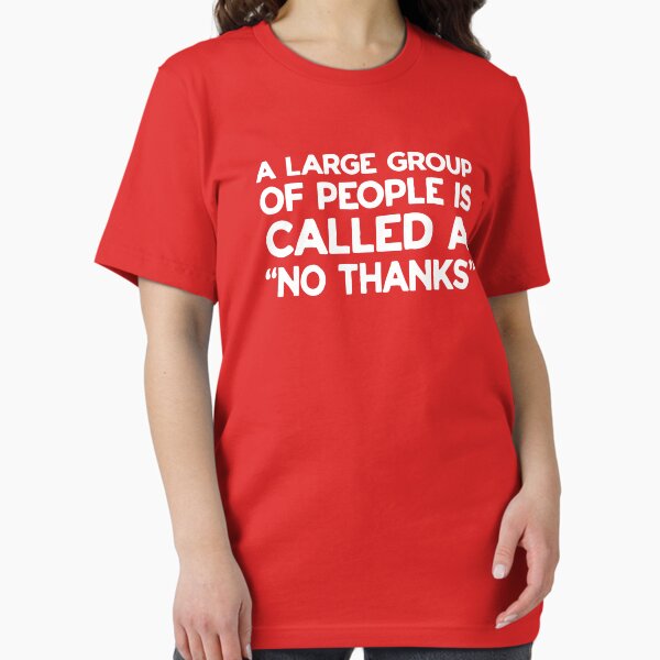 Item preview, A Large Group Of People Is Called a "No Thanks" designed and sold by wondrous.