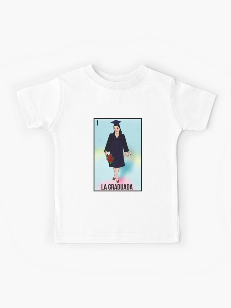 Loteria Shirts - La Graduada T Shirt, Graduation Gift 2019 Loteria Shirts - La Graduada T Shirt, Graduation Gift 2019