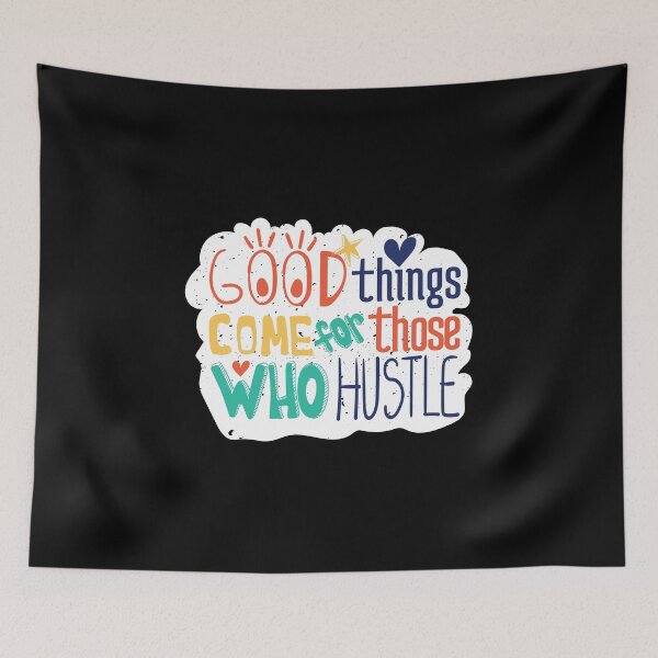 Item preview, Good Things.. Who Hustle - Motivational Quote designed and sold by PrintPress.