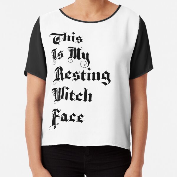Resting witch face Chiffon Top