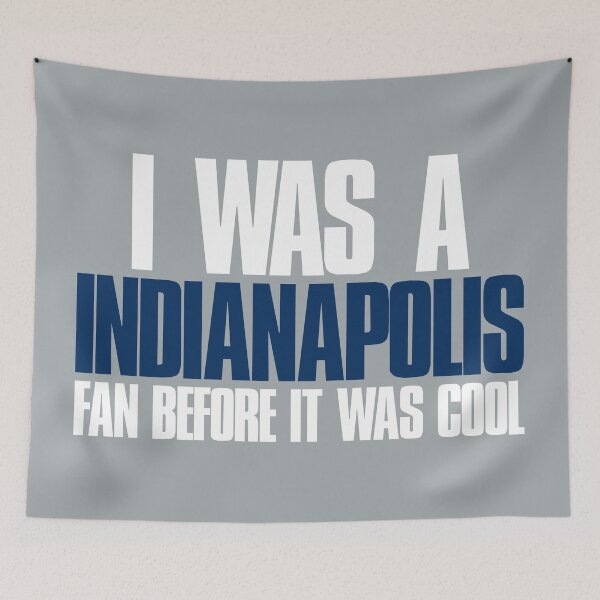 Item preview, I was a Indianapolis Fan before it was cool designed and sold by elhefe.