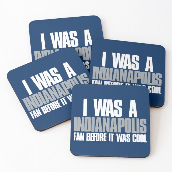 Item preview, I was a Indianapolis Fan before it was cool Sports Fan designed and sold by elhefe.