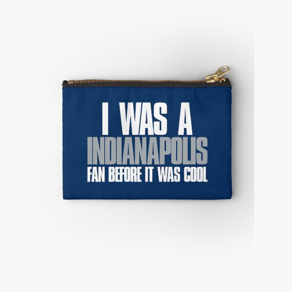 Item preview, I was a Indianapolis Fan before it was cool Sports Fan designed and sold by elhefe.