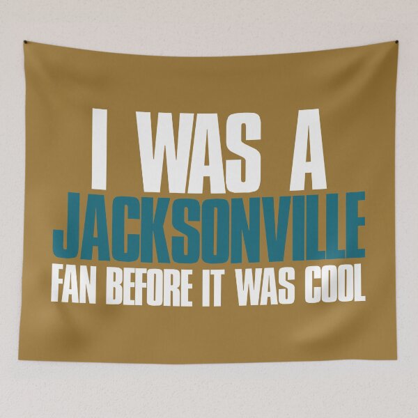 Item preview, I was a Jacksonville Fan before it was cool designed and sold by elhefe.