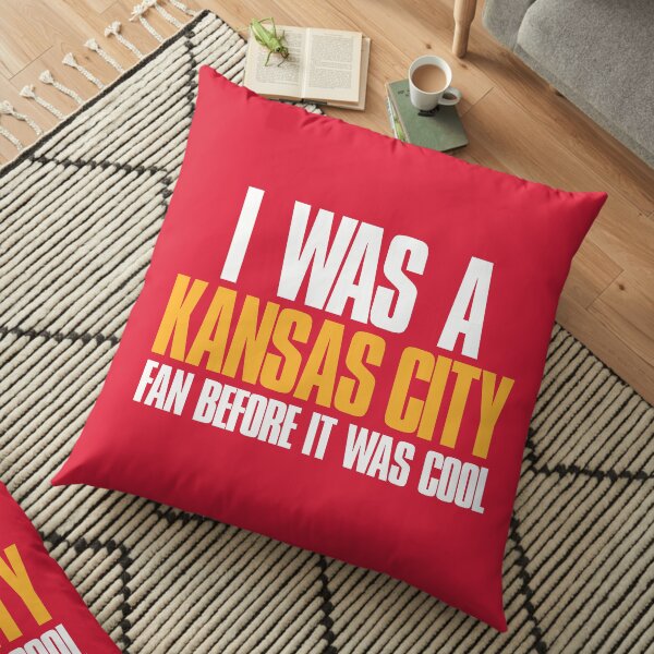 I was a Kansas City Fan before it was cool Floor Pillow