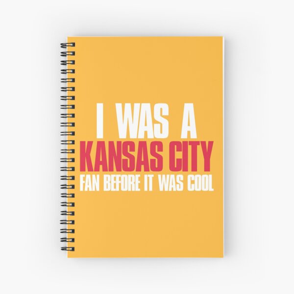 I was a Kansas City Fan before it was cool Sports Fan Spiral Notebook
