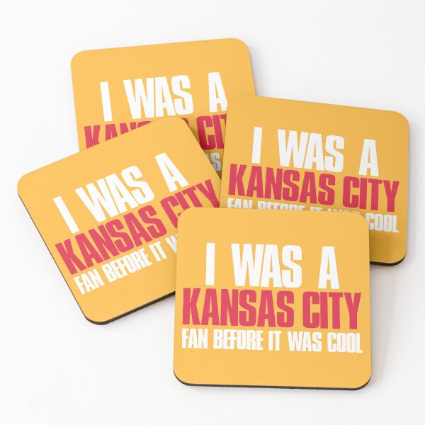 I was a Kansas City Fan before it was cool Sports Fan Coasters (Set of 4)