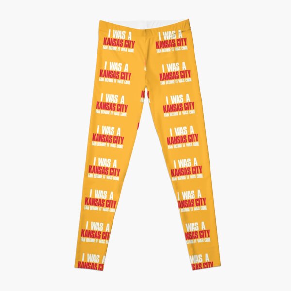 I was a Kansas City Fan before it was cool Sports Fan Leggings