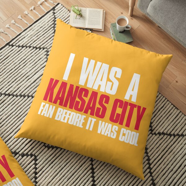 I was a Kansas City Fan before it was cool Sports Fan Floor Pillow