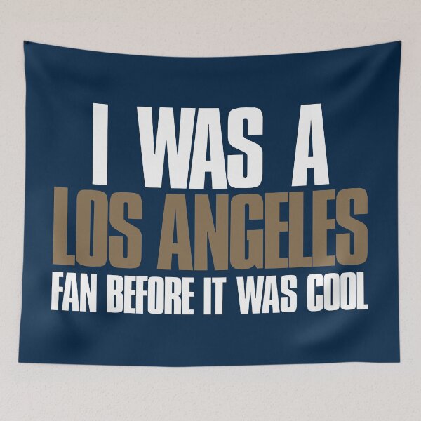 Item preview, I was a Los Angeles Fan before it was cool Sports designed and sold by elhefe.