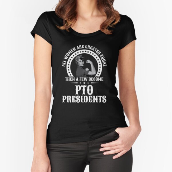PTO President Mom Parent Teacher Organization PTA Mom Gift Fitted Scoop T-Shirt