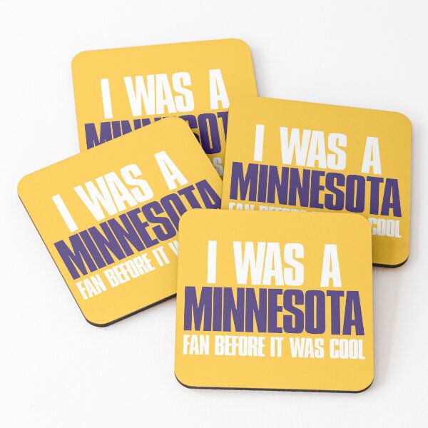 Item preview, I was a Minnesota Fan before it was cool Sports Fan designed and sold by elhefe.