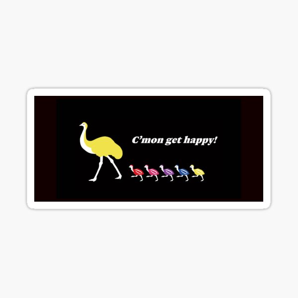Emu Get Happy Sticker Only Sticker