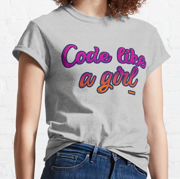 Code like a girl Classic T-Shirt
