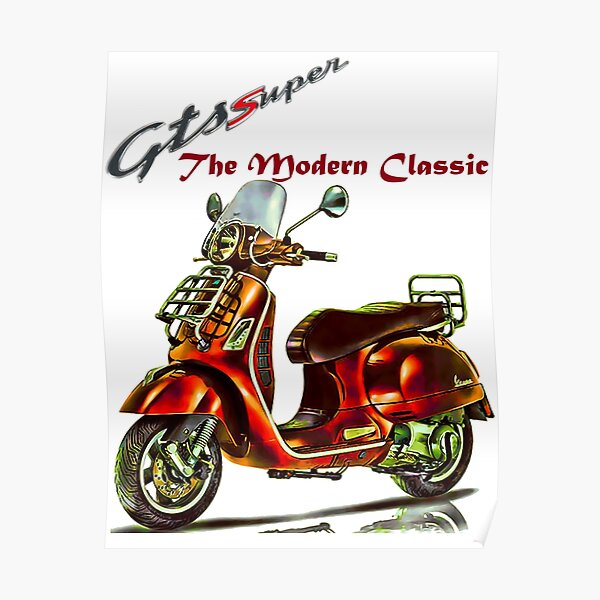 "Vespa GTS The Modern Classic" Poster for Sale by JackAlphaRed Redbubble