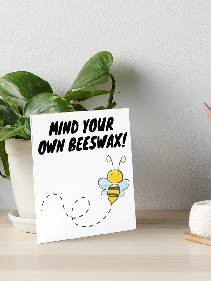 Q&A: The origin of 'mind your own beeswax