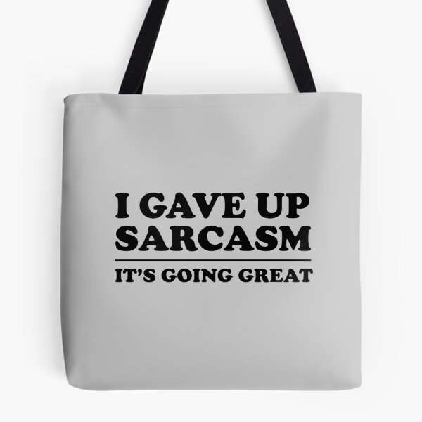 Item preview, I Gave Up Sarcasm - It's Going Great designed and sold by wondrous.
