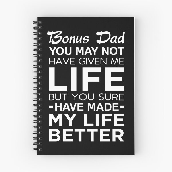 Item preview, Bonus Dad You May Not Have Given Me Life But You Sure Have Made My Life Better designed and sold by T-shirt For You.