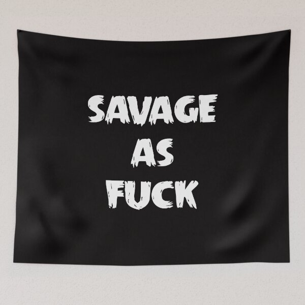 Item preview, Savage as Fuck designs - Savage graphics - Savage Beast print designed and sold by shoutoutshirtco.