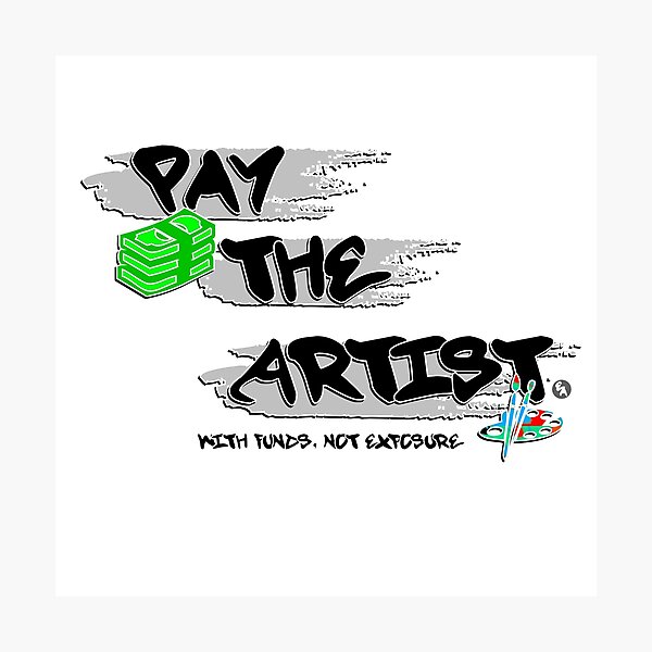 Pay The Artist Photographic Print