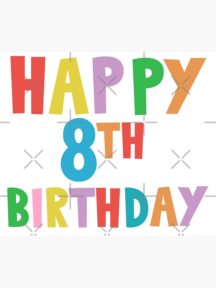 “Happy 8th Birthday, Happy eighth Birthday” Poster for Sale by Marwa