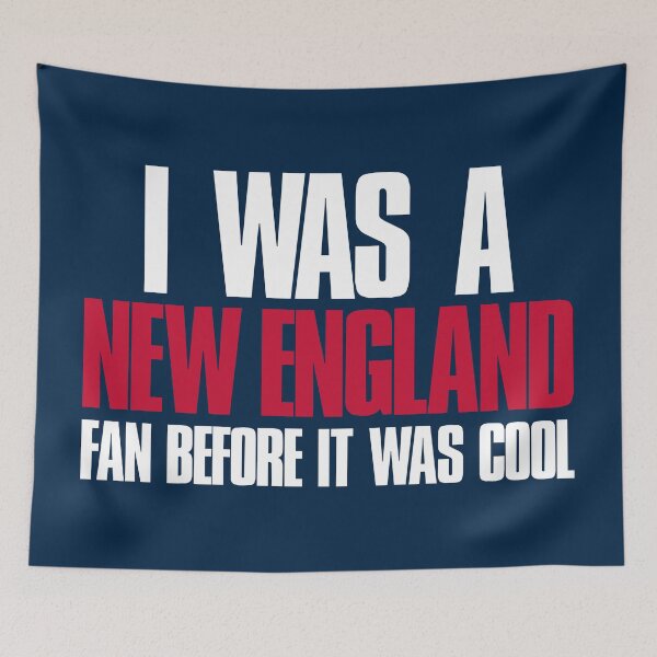 Item preview, I was a New England Fan before it was cool Sports Fan designed and sold by elhefe.