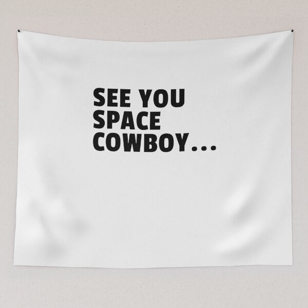 Item preview, See You Space Cowboy designed and sold by The5thDesign.