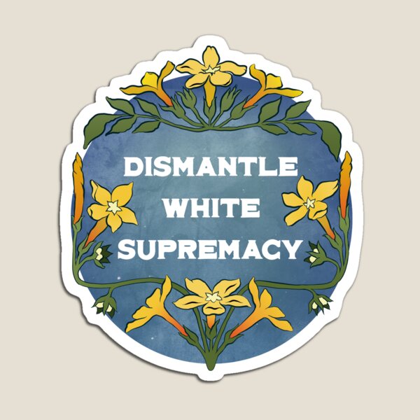 Vista previa del artículo con la obra «Desmantelar la supremacía blanca», diseñado y vendido por fabfeminist.