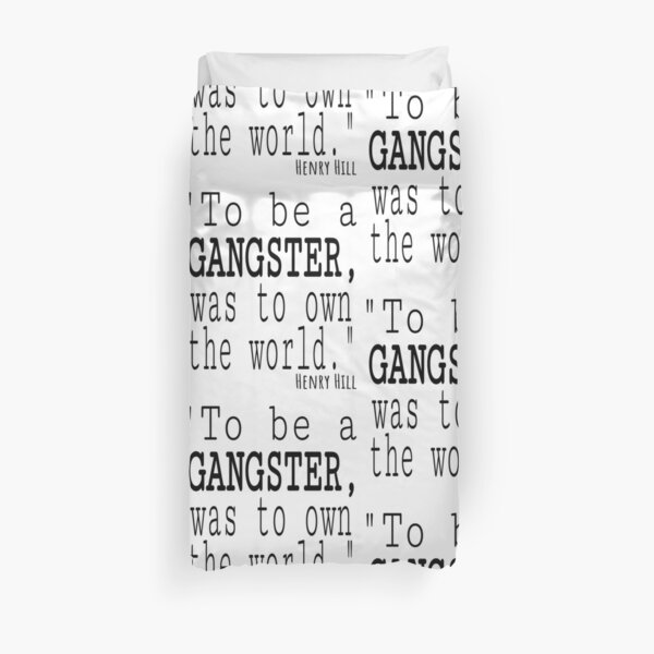 to be a gangster was to own the world, henry hill Duvet Cover