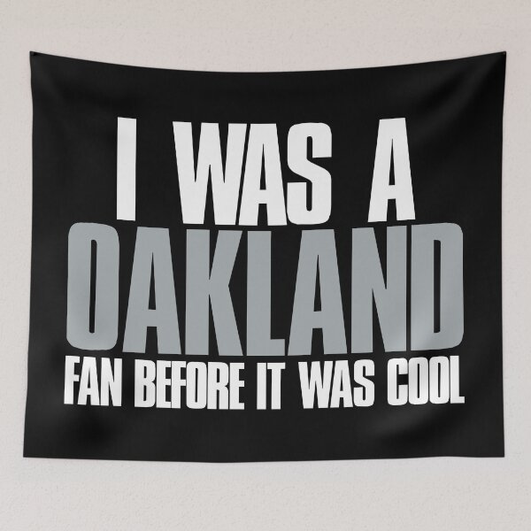 Item preview, I was a Oakland Fan before it was cool Sports Fan designed and sold by elhefe.