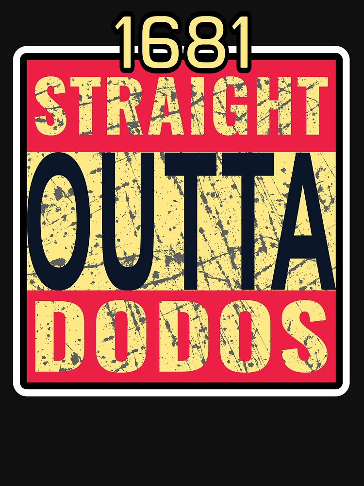 Straight Outta Dodos T Shirt For Sale By Troy1969 Redbubble Dodo T Shirts Dodods T 8371