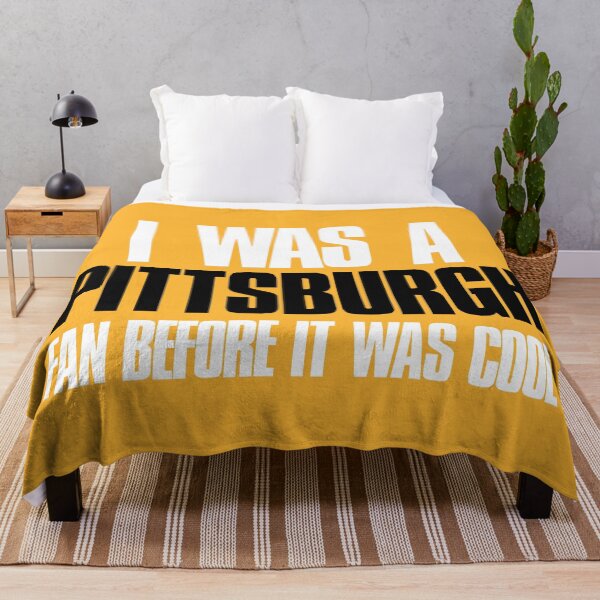Item preview, I was a Pittsburgh Fan before it was cool Sports Fan designed and sold by elhefe.