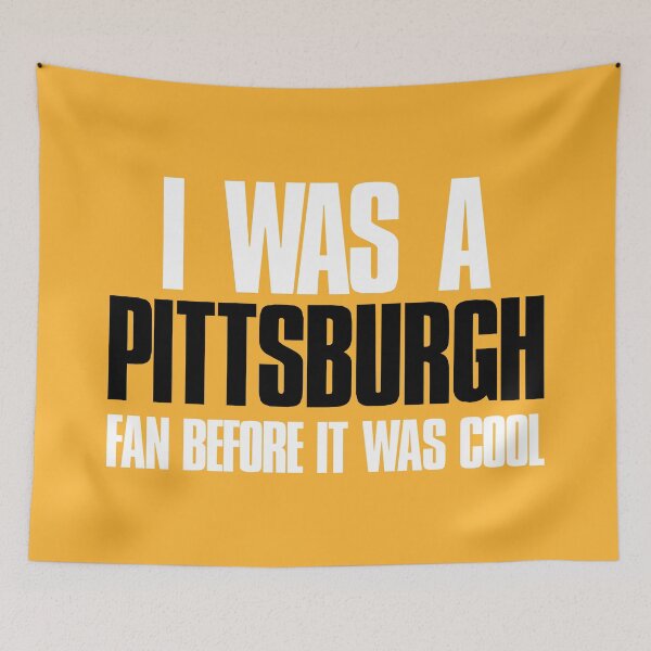 Item preview, I was a Pittsburgh Fan before it was cool Sports Fan designed and sold by elhefe.