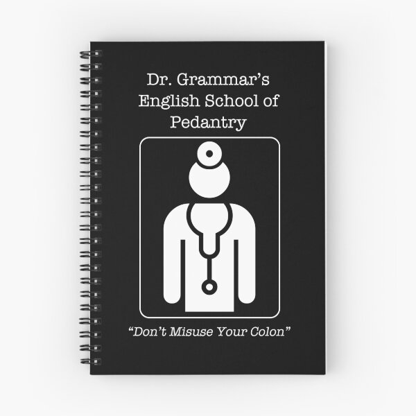 Item preview, Dr. Grammar's English School of Pedantry -- Don't Misuse Your Colon designed and sold by Samuel Sheats.