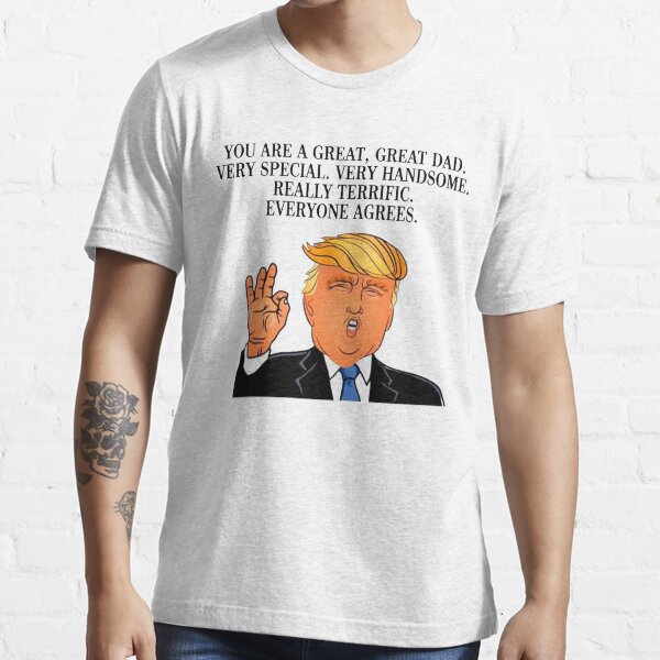 Donald Trump Father's day best dad Essential T-Shirt