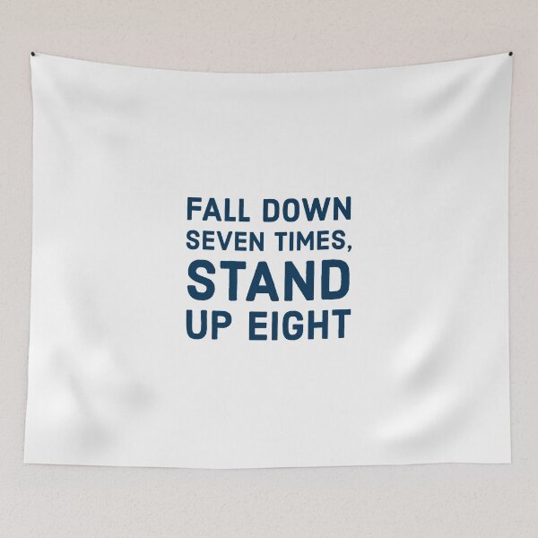 Item preview, Fall down seven times,  stand up eight designed and sold by Inspirationmotivation.