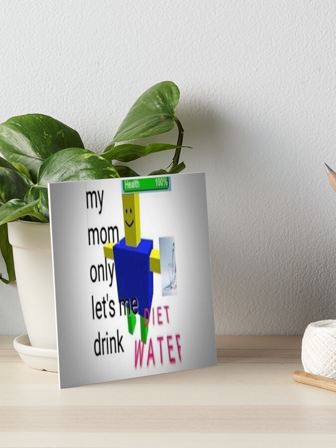 Diet Water Art Board Print By Yearningdread Redbubble - diet water roblox