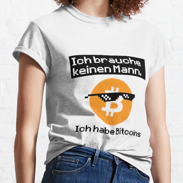 Bitcoin T-Shirt, Sie brauchen keinen Mann Classic T-Shirt