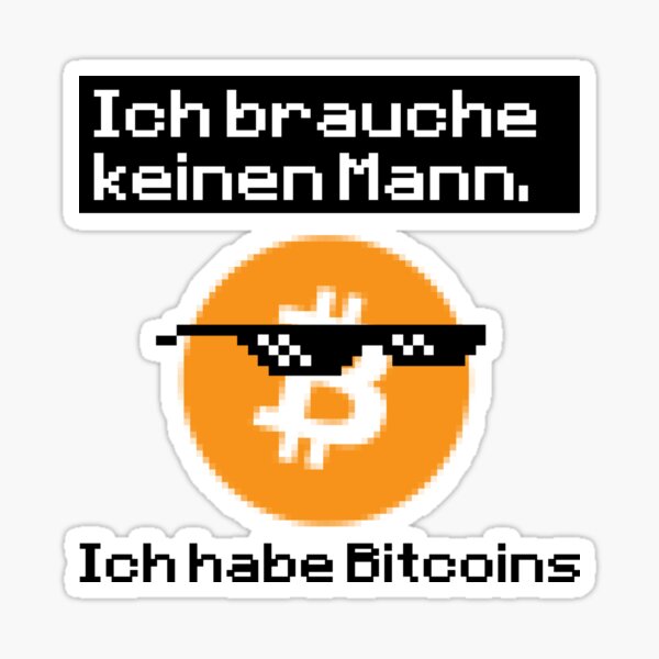 Bitcoin T-Shirt, Sie brauchen keinen Mann Sticker