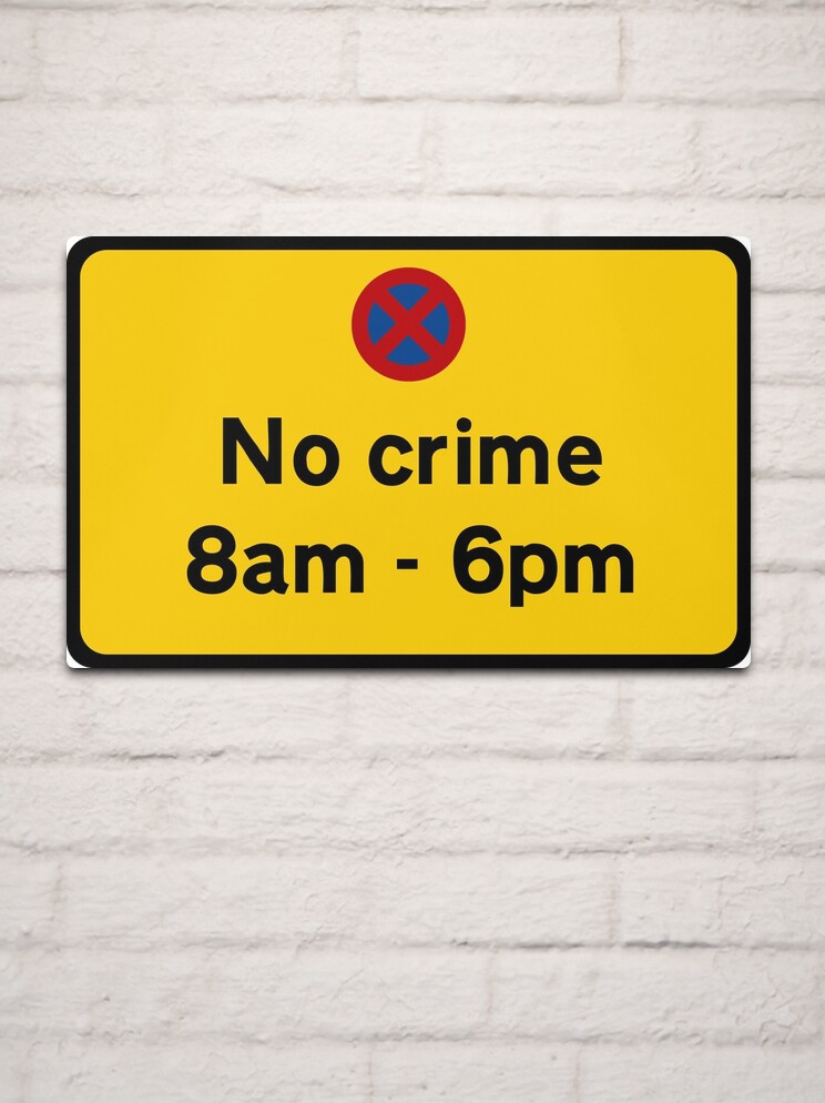 No crime 8am 6pm Metal Print