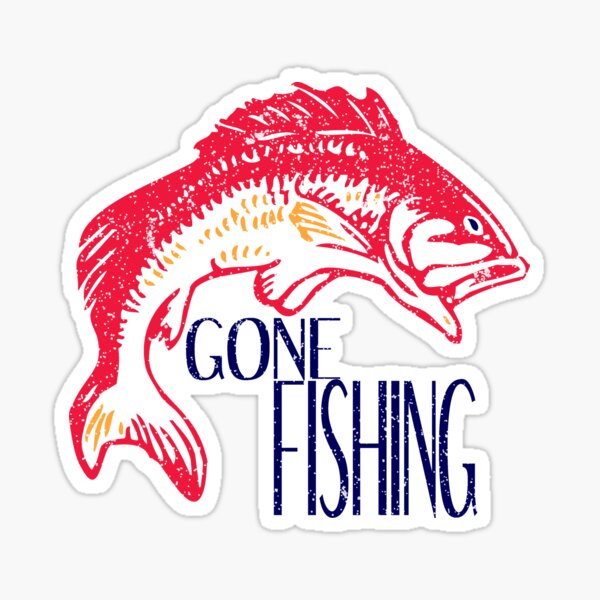 Gone fishing Sticker for Sale by hayleyeasterday