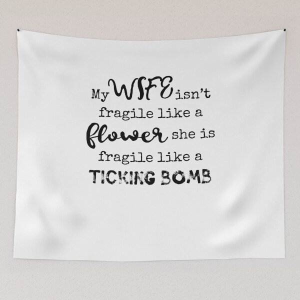 Item preview, WIFE Isn't Fragile Flower Fragile Like A Ticking Bomb  designed and sold by SilentEcho.