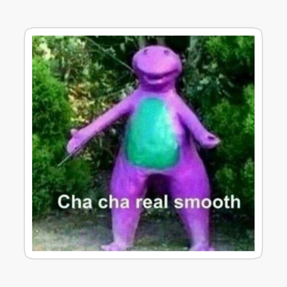 Cha Cha Real Smooth Meme