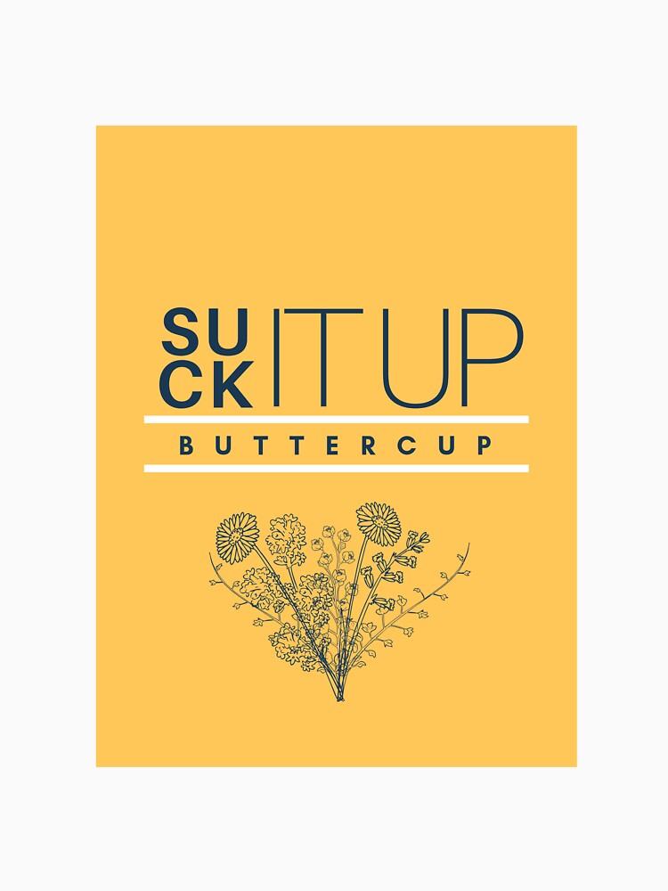 Discover Suck it up Buttercup Classic T-Shirt