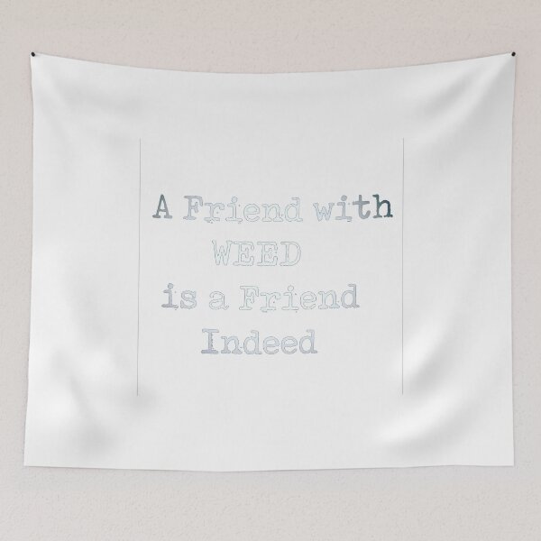 Item preview, Friend with Weed designed and sold by Budzbuddha1.