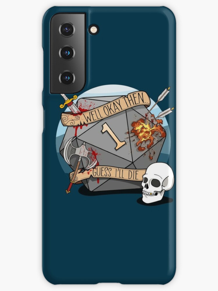 Guess I'll Die - DnD Dungeons & Dragons D&D Samsung Galaxy Phone Case for  Sale by Glassstaff
