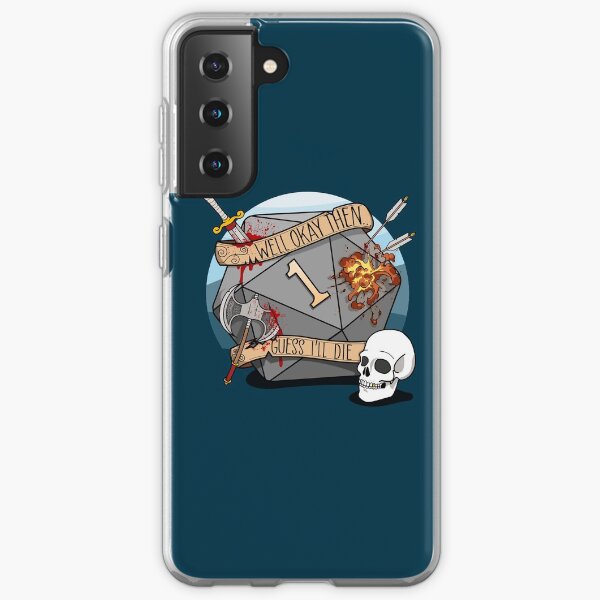 Guess I'll Die - DnD Dungeons & Dragons D&D Samsung Galaxy Soft Case